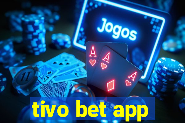 tivo bet app